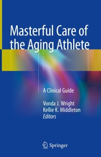 Cover image: Masterful Care of the Aging Athlete 9783319162225