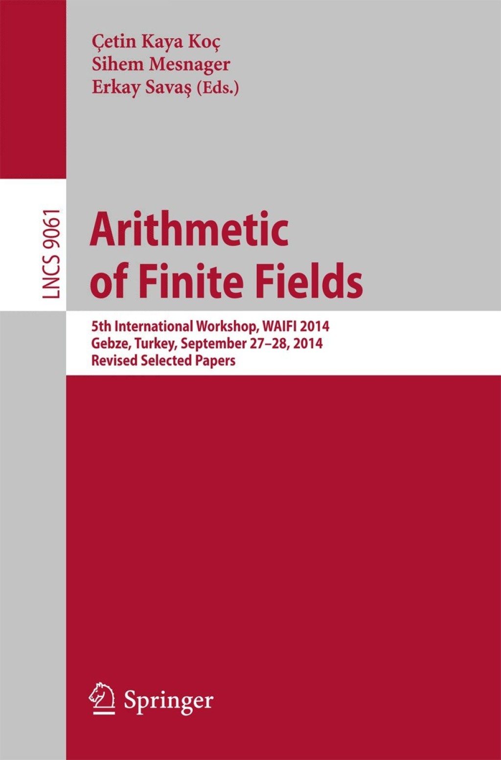 Arithmetic of Finite Fields 5th International Workshop, WAIFI 2014, Gebze, Turkey, September 27-28, 2014. Revised Selected Papers