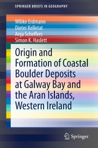 Cover image: Origin and Formation of Coastal Boulder Deposits at Galway Bay and the Aran Islands, Western Ireland 9783319163321