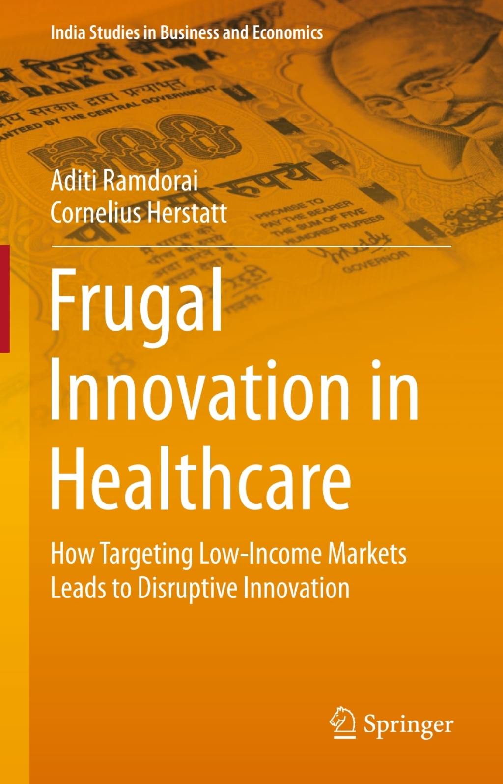 Frugal Innovation in Healthcare How Targeting Low-Income Markets Leads to Disruptive Innovation