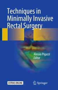 صورة الغلاف: Techniques in Minimally Invasive Rectal Surgery 9783319163802