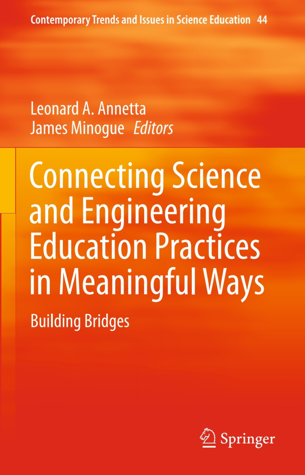 Connecting Science and Engineering Education Practices in Meaningful Ways Building Bridges