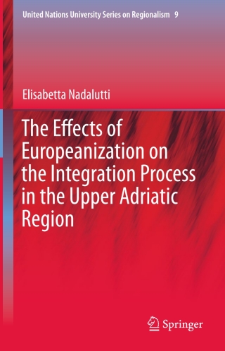 Imagen de portada: The Effects of Europeanization on the Integration Process in the Upper Adriatic Region 9783319164700