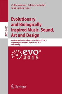 Imagen de portada: Evolutionary and Biologically Inspired Music, Sound, Art and Design 9783319164977