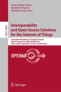 Titelbild: Interoperability and Open-Source Solutions for the Internet of Things 9783319165455