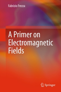 表紙画像: A Primer on Electromagnetic Fields 9783319165738