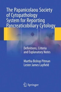 صورة الغلاف: The Papanicolaou Society of Cytopathology System for Reporting Pancreaticobiliary Cytology 9783319165882