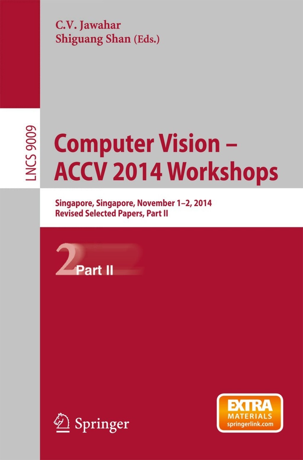 Computer Vision – ACCV 2014 Workshops Singapore, Singapore, November 1-2, 2014, Revised Selected Papers, Part II