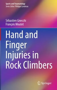 Cover image: Hand and Finger Injuries in Rock Climbers 9783319167893
