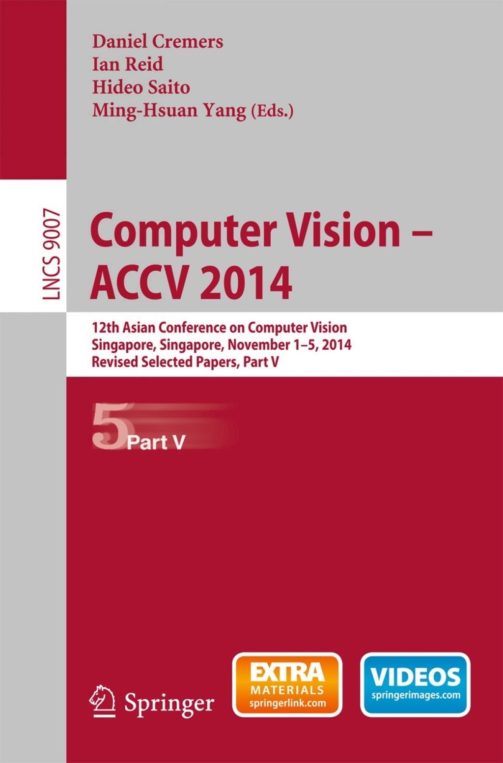 Computer Vision — ACCV 2014 12th Asian Conference on Computer Vision, Singapore, Singapore, November 1-5, 2014, Revised Selected Papers, Part V