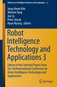 表紙画像: Robot Intelligence Technology and Applications 3 9783319168401