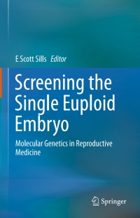 Imagen de portada: Screening the Single Euploid Embryo 9783319168913