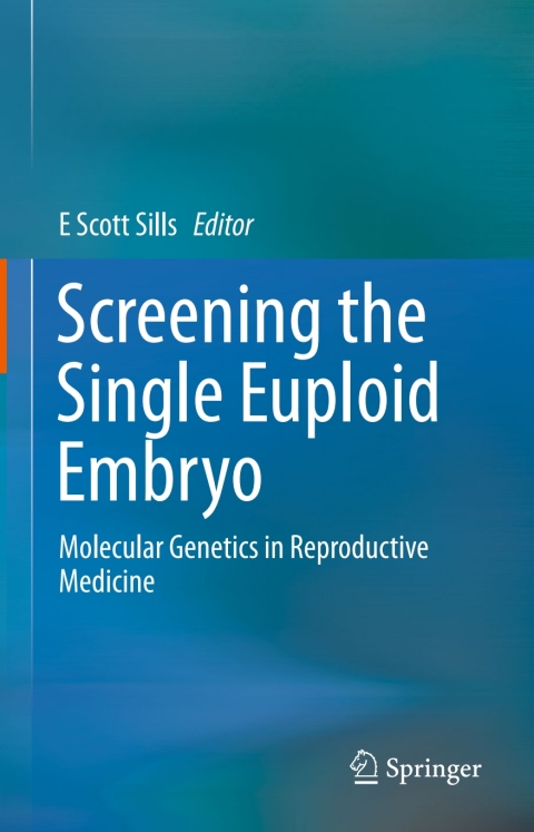 Screening the Single Euploid Embryo: Molecular Genetics in Reproductive Medicine - FULL INSTANT DOWNLOAD | PDF DOCX EPUB