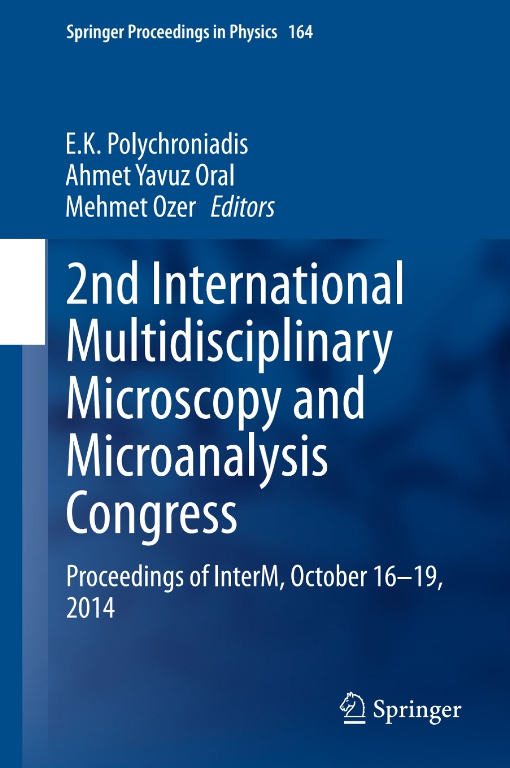 2nd International Multidisciplinary Microscopy and Microanalysis Congress Proceedings of InterM, October 16-19, 2014