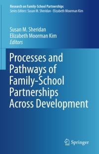 Immagine di copertina: Processes and Pathways of Family-School Partnerships Across Development 9783319169309
