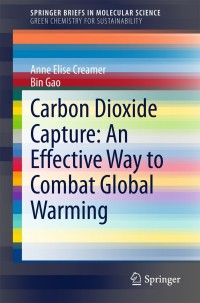 صورة الغلاف: Carbon Dioxide Capture: An Effective Way to Combat Global Warming 9783319170091