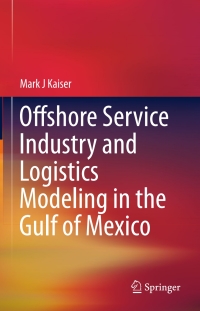 Cover image: Offshore Service Industry and Logistics Modeling in the Gulf of Mexico 9783319170121
