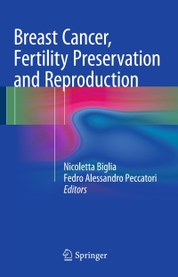 Cover image: Breast Cancer, Fertility Preservation and Reproduction 9783319172774