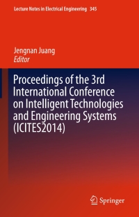 表紙画像: Proceedings of the 3rd International Conference on Intelligent Technologies and Engineering Systems (ICITES2014) 9783319173139