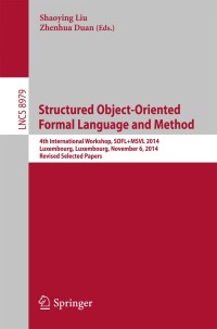 Cover image: Structured Object-Oriented Formal Language and Method 9783319174037