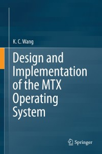 Cover image: Design and Implementation of the MTX Operating System 9783319175744