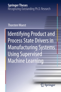 Immagine di copertina: Identifying Product and Process State Drivers in Manufacturing Systems Using Supervised Machine Learning 9783319176109