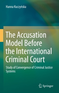 Cover image: The Accusation Model Before the International Criminal Court 9783319176253