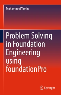 Imagen de portada: Problem Solving in Foundation Engineering using foundationPro 9783319176499
