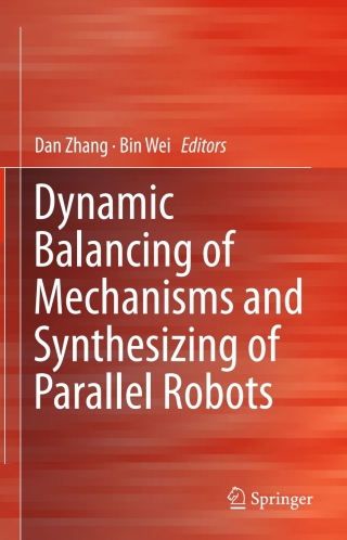 Cover image: Dynamic Balancing of Mechanisms and Synthesizing of Parallel Robots 9783319176826