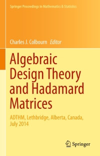 Cover image: Algebraic Design Theory and Hadamard Matrices 9783319177281
