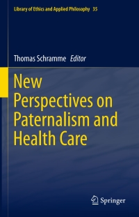 صورة الغلاف: New Perspectives on Paternalism and Health Care 9783319179599