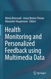 表紙画像: Health Monitoring and Personalized Feedback using Multimedia Data 9783319179629