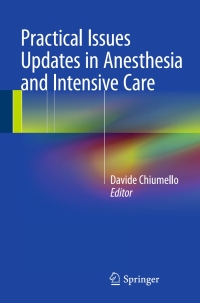 صورة الغلاف: Practical Issues Updates in Anesthesia and Intensive Care 9783319180656