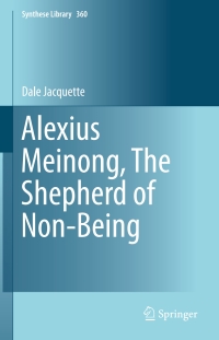 Cover image: Alexius Meinong, The Shepherd of Non-Being 9783319180748