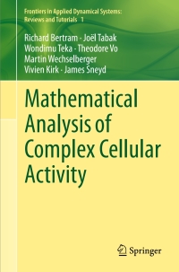 صورة الغلاف: Mathematical Analysis of Complex Cellular Activity 9783319181134