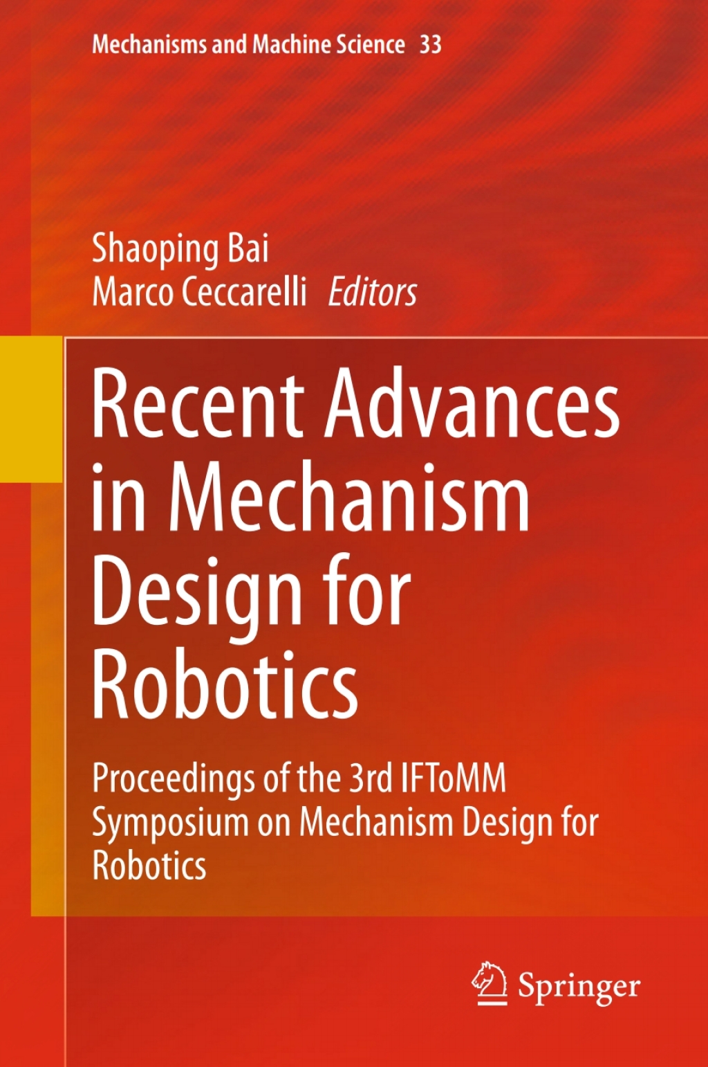 Recent Advances in Mechanism Design for Robotics Proceedings of the 3rd IFToMM Symposium on Mechanism Design for Robotics