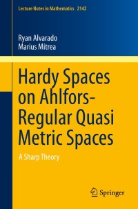 表紙画像: Hardy Spaces on Ahlfors-Regular Quasi Metric Spaces 9783319181318