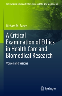 Imagen de portada: A Critical Examination of Ethics in Health Care and Biomedical Research 9783319183312