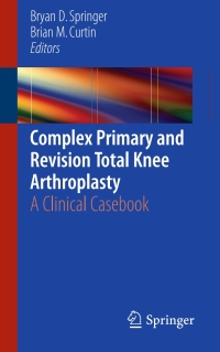 Cover image: Complex Primary and Revision Total Knee Arthroplasty 9783319183497