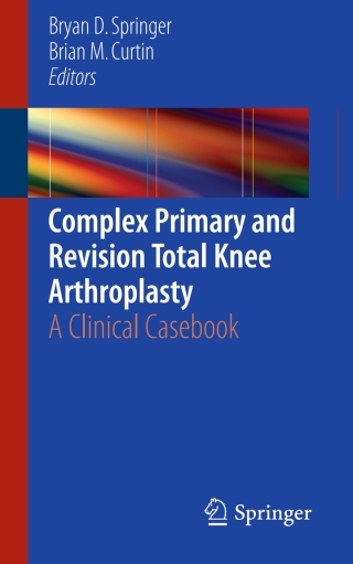 Titelbild: Complex Primary and Revision Total Knee Arthroplasty 9783319183497
