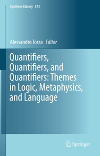 Imagen de portada: Quantifiers, Quantifiers, and Quantifiers: Themes in Logic, Metaphysics, and Language 9783319183619