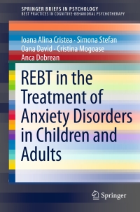 Cover image: REBT in the Treatment of Anxiety Disorders in Children and Adults 9783319184180