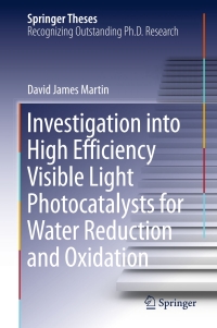 صورة الغلاف: Investigation into High Efficiency Visible Light Photocatalysts for Water Reduction and Oxidation 9783319184876