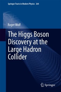 Omslagafbeelding: The Higgs Boson Discovery at the Large Hadron Collider 9783319185118