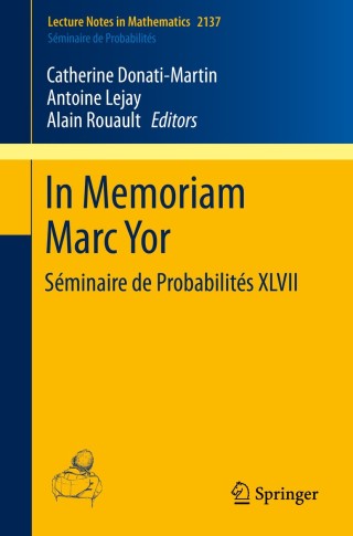 Cover image: In Memoriam Marc Yor - Séminaire de Probabilités XLVII 9783319185842