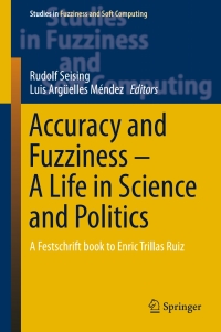 Cover image: Accuracy and Fuzziness. A Life in Science and Politics 9783319186054