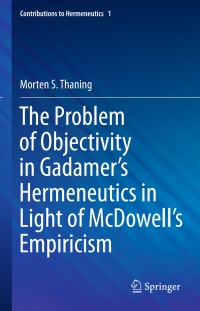 Cover image: The Problem of Objectivity in Gadamer's Hermeneutics in Light of McDowell's Empiricism 9783319186474