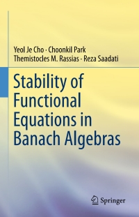 Cover image: Stability of Functional Equations in Banach Algebras 9783319187075