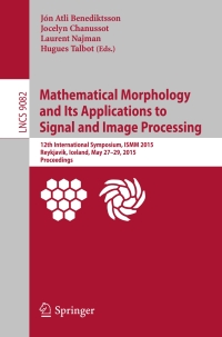 Cover image: Mathematical Morphology and Its Applications to Signal and Image Processing 9783319187198