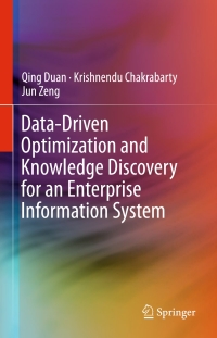 Cover image: Data-Driven Optimization and Knowledge Discovery for an Enterprise Information System 9783319187372